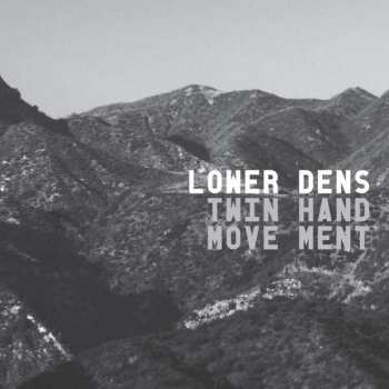 Album Lower Dens: Twin Hand Movement
