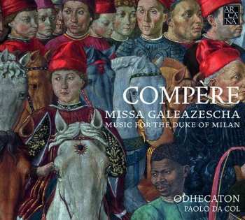 Album Odhecaton: Missa Galeazescha: Music For The Duke Of Milan