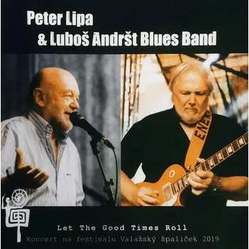CD Luboš  Andršt A Peter Lipa Blues Band: Let The Good Times Roll
