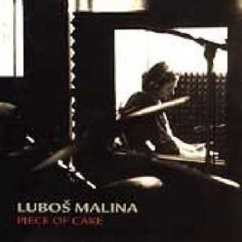 CD Luboš Malina: Piece Of Cake