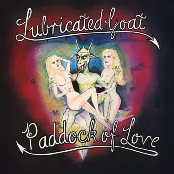 Lubricated Goat: Paddock Of Love