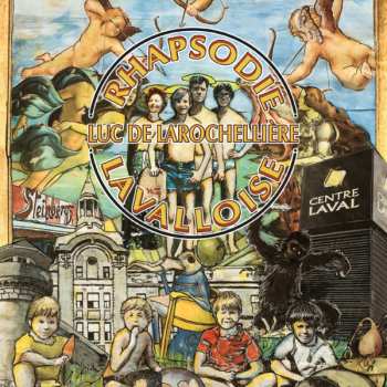 CD Luc De Larochelliere: Rhapsodie Lavalloise