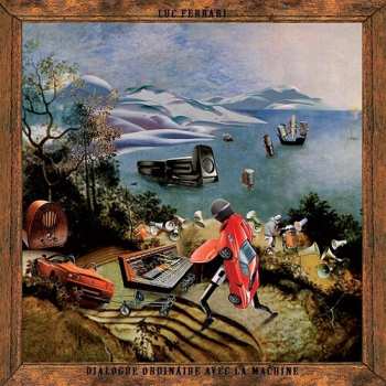 Album Luc Ferrari: Dialogue Ordinaire Avec La Machine/Sexolidad