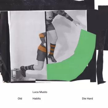 Luca Musto: Old Habits Die Hard