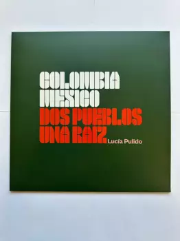 Colombia Mexico Dos Pueblos Una Raiz