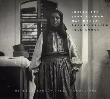 John Surman: Transylvanian Folk Songs  (The Béla Bartók Field Recordings)