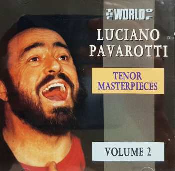 Album Luciano Pavarotti: The World Of Luciano Pavarotti - Tenor Masterpieces Volume 2