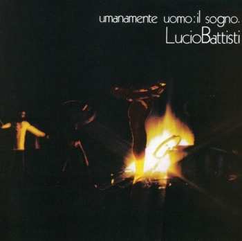 LP Lucio Battisti: Umanamente Uomo: Il Sogno
