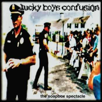Album Lucky Boys Confusion: The Soapbox Spectacle