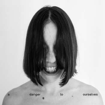 Album Lucrecia Dalt: Danger To Ourselves
