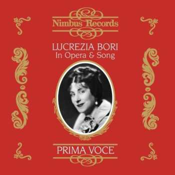 Album Lucrezia Bori: In Opera & Song. Prima Voce