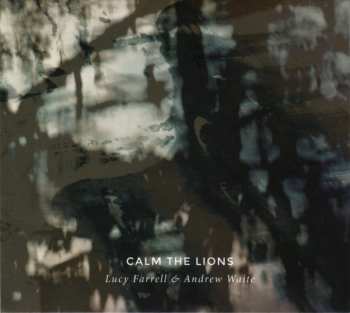Album Lucy Farrell: Calm The Lions