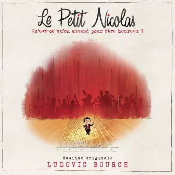 Le Petit Nicolas - Qu'Est-Ce Qu'on Attend Pour Être Heureux ?