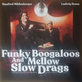 Funky Boogaloos And Mellow Slow Drags