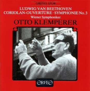 Album Ludwig van Beethoven: Coriolan - Ouverture . Symphony No. 3 