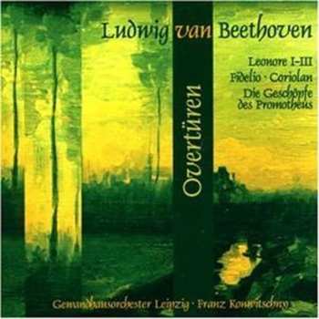 CD Ludwig van Beethoven: Overtüren (Leonore I-III / Fidelio / Coriolan / Die Geschöpfe Des Prometheus)