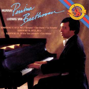 Album Ludwig van Beethoven: Sonata No. 17,Op. 31, No. 2 "Tempest" = "Der Sturm" = "La Tempête" / Sonata No. 18, Op. 31 No. 3 / Sonata No. 26, Op. 81a "Das Lebewohl" = "Les Adieux"