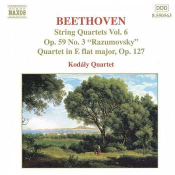 CD Ludwig van Beethoven: String Quartets Vol. 6 - Op. 59 No. 3 "Rasumovsky" • Quartet In E Flat Major, Op. 127