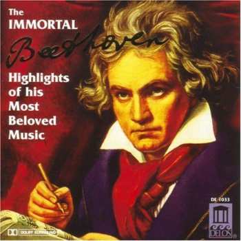 Album Ludwig van Beethoven: The Immortal Beethoven - Highlights Of His Most Beloved Music