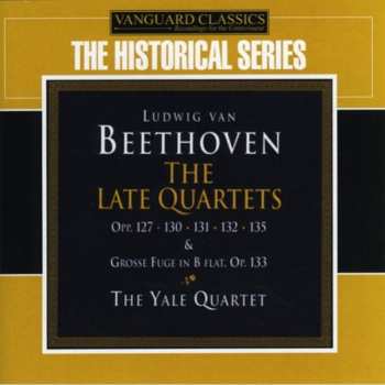 Album Ludwig van Beethoven: The Late Quartets Opp. 127, 130, 131, 132, 135 & Grosse Fuge In B Flat, Op. 133
