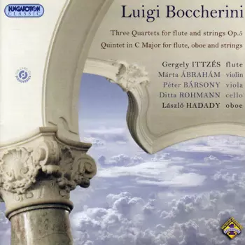 Three Quartets For Flute And Strings Op.5; Quintet In C Major Flute, Oboe And Strings