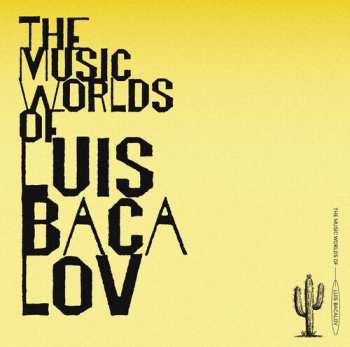 Album Luis Bacalov: The Music Worlds Of Luis Bacalov