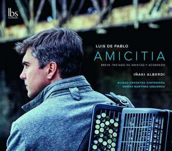 CD Luis de Pablo: Amicitia: Breve Tratado De Amistad Y Acordeón