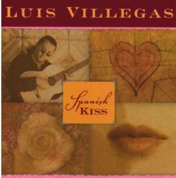 CD Luis Villegas: Spanish Kiss