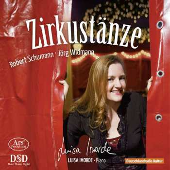 SACD Luisa Imorde: Zirkustänze (Robert Schumann, Jörg Widmann)