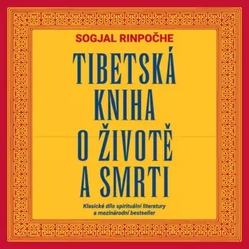 Lukáš Hlavica: Rinpočhe: Tibetská Kniha O životě A Smrti