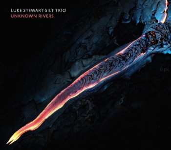 CD Luke & Silt Trio Stewart: Unknown Rivers