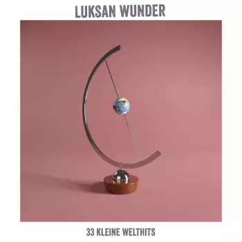 Luksan Wunder: 33 Kleine Welthits