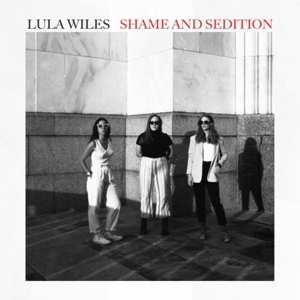 LP Lula Wiles:  Shame And Sedition