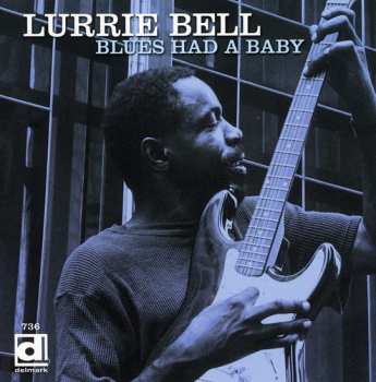 Album Lurrie Bell: Blues Had A Baby