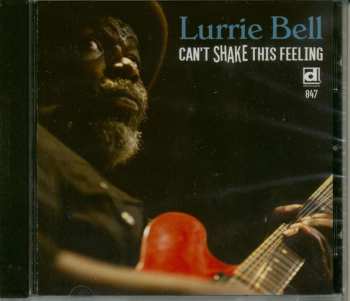 CD Lurrie Bell: Can't Shake This Feeling