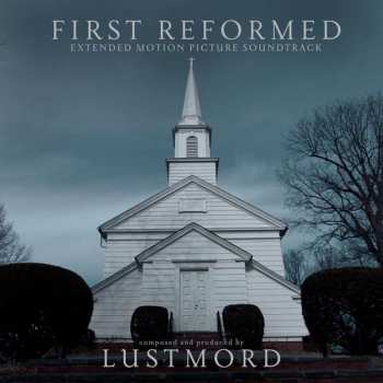 CD Lustmord: First Reformed (Extended Motion Picture Soundtrack)