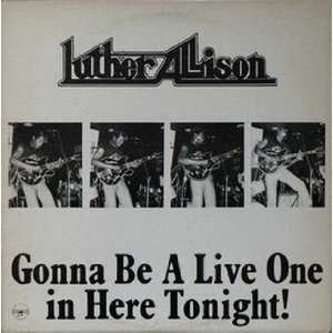 CD Luther Allison: Gonna Be A Live One In Here Tonight