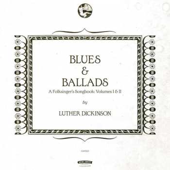 CD Luther Dickinson: Blues & Ballads - A Folksinger's Songbook: Volumes I & II