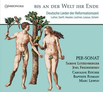 Album Johann Hermann Schein: Bis An Der Welt Ihr Ende: Deutsche Lieder Der Reformationszeit