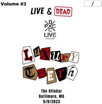 Album Luxury Teeth: Dcxpc Live & Dead Vol 3