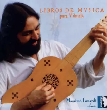 Massimo Lonardi - Libros De Musica Para Vihuela
