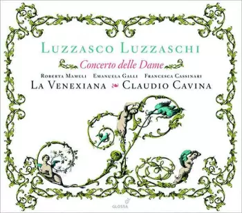 Concerto Delle Dame - Madrigali Per Cantare Et Sonare A 1,2,3 Soprani (1601)