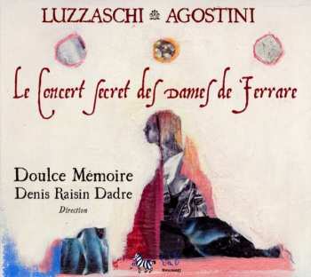 Album Luzzasco Luzzaschi: Le Concert Secret Des Dames De Ferrare