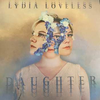 LP Lydia Loveless: Daughter