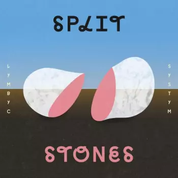Lymbyc Systym: Split Stones