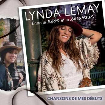 CD Lynda Lemay: Entre Le Rêve Et Le Souvenir - Chansons De Mes Débuts