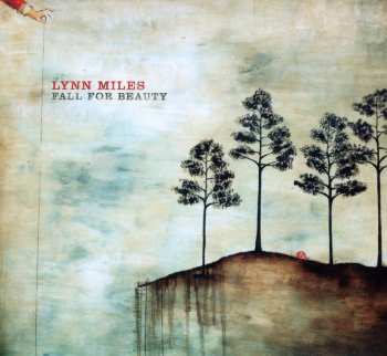Album Lynn Miles: Fall For Beauty