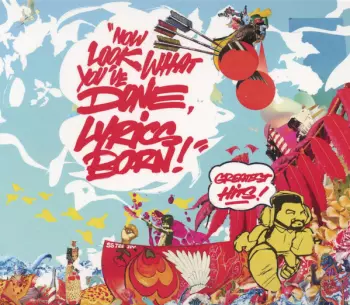 Now Look What You've Done, Lyrics Born! Greatest Hits!