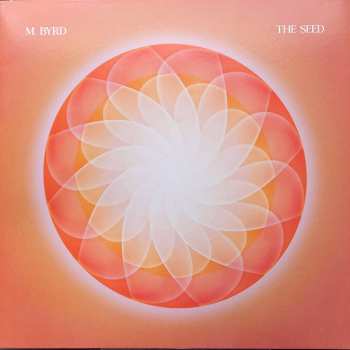 LP M. Byrd: The Seed CLR
