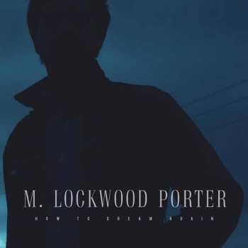 CD M. Lockwood Porter: How To Dream Again
